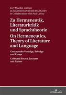 Kurt Mueller-Vollmer - Zu Hermeneutik, Literaturkritik und Sprachtheorie / On Hermeneutics, Theory of Literature and Language
