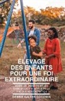 Debbie Salter Goodwin - Élevage des enfants pour une foi extraordinaire