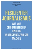 Matthias Daniel, Weichert, Stephan Weichert - Resilienter Journalismus
