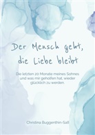 Christina Buggenthin-Saß - Der Mensch geht, die Liebe bleibt