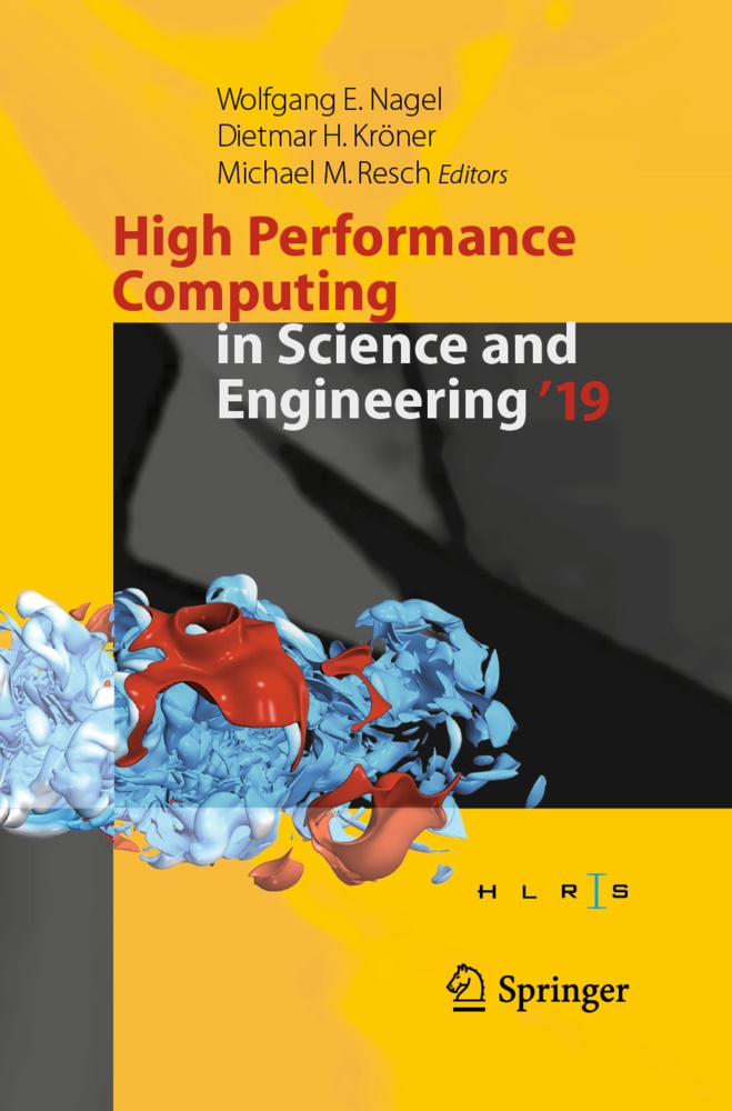 Dietmar H Kröner, Dietmar H. Kröner, Michael M Resch, Wolfgang E. Nagel, Michael M. Resch - High Performance Computing in Science and Engineering '19 Transactions of the High Performance Computing Center, Stuttgart (HLRS) 2019