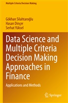 Hasan Dinçer, Gökhan Silahtaro¿lu, Gökhan Silahtaroglu, Serhat Yüksel - Data Science and Multiple Criteria Decision Making Approaches in Finance