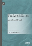 Michael Wainwright - Faulkner's Ethics