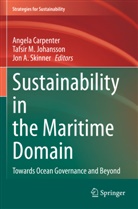 Jon A Skinner, Angela Carpenter, Tafsir M. Johansson, Tafsir M Johansson, Jon A. Skinner - Sustainability in the Maritime Domain