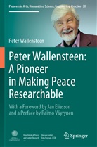 Peter Wallensteen - Peter Wallensteen: A Pioneer in Making Peace Researchable
