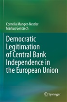 Markus Gentzsch, Cornelia Manger-Nestler - Democratic Legitimation of Central Bank Independence in the European Union