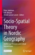 Henrik Gutzon Larsen, Peter Jakobsen, Erik Jönsson, Henrik Gutzon Larsen - Socio-Spatial Theory in Nordic Geography
