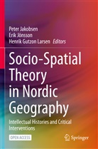 Henrik Gutzon Larsen, Peter Jakobsen, Erik Jönsson, Henrik Gutzon Larsen - Socio-Spatial Theory in Nordic Geography