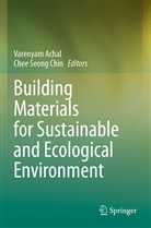 Varenyam Achal, Chee Seong Chin, Seong Chin - Building Materials for Sustainable and Ecological Environment