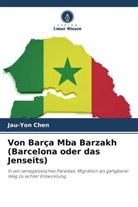 Jau-Yon Chen - Von Barça Mba Barzakh (Barcelona oder das Jenseits)