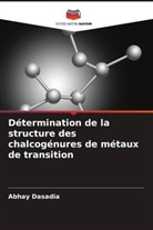 Abhay Dasadia, Brinda Nariya, Vanaraj Solanki - Détermination de la structure des chalcogénures de métaux de transition