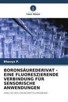 Bhavya P, Bhavya P. - BORONSÄUREDERIVAT - EINE FLUORESZIERENDE VERBINDUNG FÜR SENSORISCHE ANWENDUNGEN