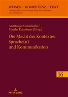 Nina Janich, Anastasija Kostiu¿enko, Anastasija Kostiucenko, Martha Kuhnhenn - Die Macht des Kontextes: Sprache(n) und Kommunikation