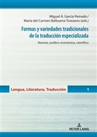 María del Carmen Balbuena Torezano, Miguel Ángel García Peinado - Formas y variedades tradicionales de la traducción especializada