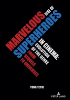 Tuna Tetik - Marvelous Rise of Superheroes in Cinema