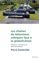 Pierre Costecalde, Eamon Maher - Les chaînes de télévisions celtiques face à la globalisation