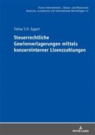 Tobias Eggert, Oliver Fehrenbacher - Steuerrechtliche Gewinnverlagerungen mittels konzerninterner Lizenzzahlungen