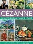 Susie Hodge - Cezanne - 500 Görsel Esliginde Yasami ve Eserleri