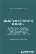 Cordula Neuhaus, Sabine Townson, Götz-Erik Trott, Götz-Erik (Prof. Dr. med.) Trott - Neuropsychotherapie der ADHS