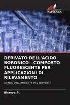 Bhavya P. - DERIVATO DELL'ACIDO BORONICO - COMPOSTO FLUORESCENTE PER APPLICAZIONI DI RILEVAMENTO