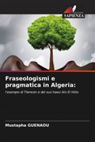 Mustapha Guenaou - Fraseologismi e pragmatica in Algeria: