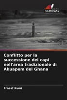 Ernest Kumi - Conflitto per la successione dei capi nell'area tradizionale di Akuapem del Ghana