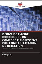 Bhavya P. - DÉRIVÉ DE L'ACIDE BORONIQUE - UN COMPOSÉ FLUORESCENT POUR UNE APPLICATION DE DÉTECTION