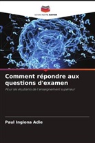 Paul Ingiona Adie - Comment répondre aux questions d'examen