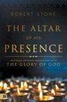 Robert Stone - Altar of His Presence