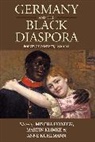 Mischa Klimke Honeck, Mischa Honeck, Martin Klimke, Anne Kuhlmann - Germany and the Black Diaspora