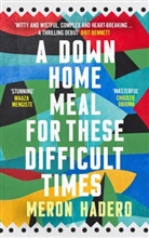 Meron Hadero - A Down Home Meal for These Difficult Times