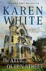 Karen White - The Attic on Queen Street