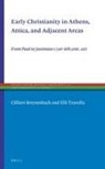 Cilliers Breytenbach, Elissavet Tzavella, Elli Tzavella - Early Christianity in Athens, Attica, and Adjacent Areas