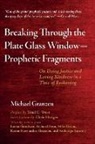 Michael Granzen, Chris Hedges - Breaking Through the Plate Glass Window-Prophetic Fragments