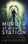 Jim Eldridge, Jim (Author) Eldridge, Eldridge Jim - Murder At Aldwych Station