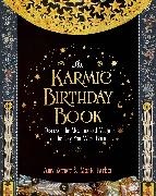 Monte Farber, Amy Zerner,  Zerner Amy - Karmic Birthday Book - Discover the Meaning and Magic of the Day You Were Born