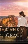 Kimberley Woodhouse - A Mark of Grace