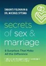 Shaunti Feldhahn, Sytsma, Dr. Michael Sytsma, Michael Sytsma - Secrets of Sex and Marriage