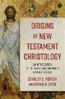 Bryan R Dyer, Bryan R. Dyer, Stanley E Porter, Stanley E. Porter - Origins of New Testament Christology