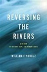 William F Schulz, William F. Schulz - Reversing the Rivers