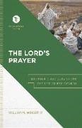 Stephen Chapman, William M Wright, William M. Iv Wright, Stephen Chapman, Stephen B Chapman - The Lord`s Prayer – Matthew 6 and Luke 11 for the Life of the Church