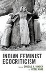 Douglas A. Anae Vakoch, Nicole Anae, Anae Nicole, Douglas A. Vakoch, Vakoch Douglas A. - Indian Feminist Ecocriticism