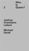 Joshua Chambers-Letson - Who Is Queen? 2: Joshua Chambers-Letson, Michael Hardt