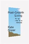 Kate Soper, Soper Kate - Post-Growth Living