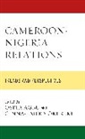 Osita Okereke Agbu, Osita Agbu, Agbu Osita, C. Nna-Emeka Okereke - Cameroon-Nigeria Relations