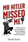 David Gunn - Mr Hitler Missed Me
