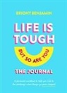 Briony Benjamin - Life Is Tough (But So Are You) Journal