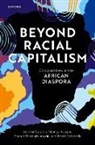 Caroline Shenaz (Associate Professor of G Hossein, HOSSEIN ET AL, Sharon D. Wright Austin, Kevin Edmonds, Caroline Shenaz Hossein, Hossein Caroline Shenaz - Beyond Racial Capitalism