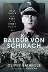Oliver Rathkolb - BALDUR VON SCHIRACH