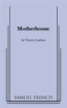 Victor Lodato - Motherhouse